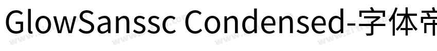 GlowSanssc Condensed字体转换 GlowSanssc Condensed字体转换